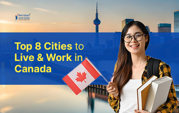 Top 8 Cities to Live & Work in Canada